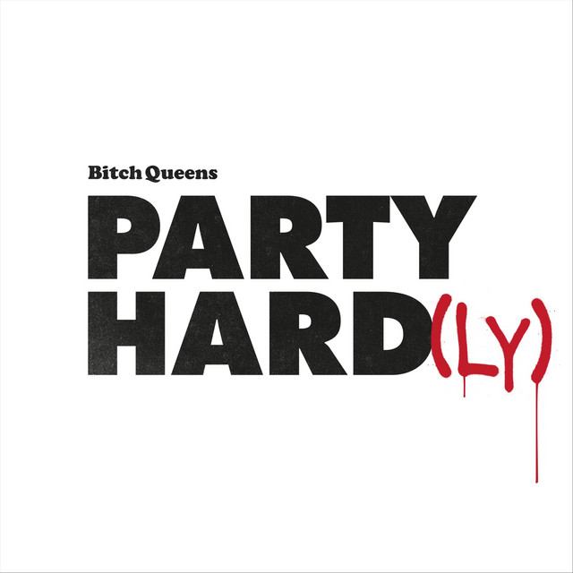 Bitch Queens - Party Hard(ly) album cover