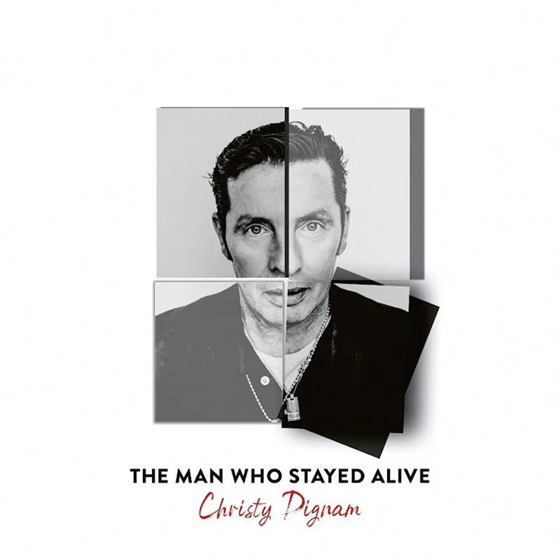 Christy Dignam - The Man Who Stayed Alive album cover