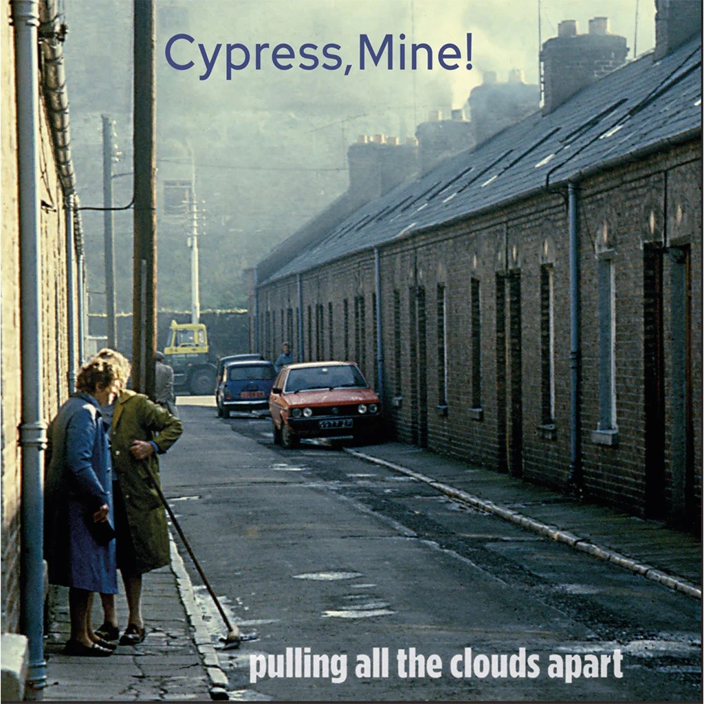Cypress Mine! - Pulling All The Clouds Apart album cover