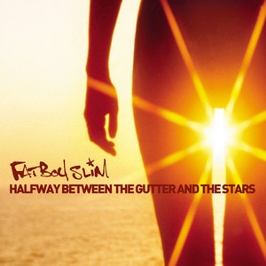Fatboy Slim - Halfway Between the Gutter and the Stars album cover