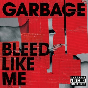 Garbage - Bleed Like Me (Expanded Edition) album cover