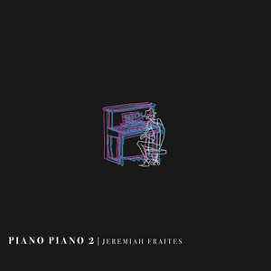 Jeremiah Fraites - Piano Piano 2 album cover