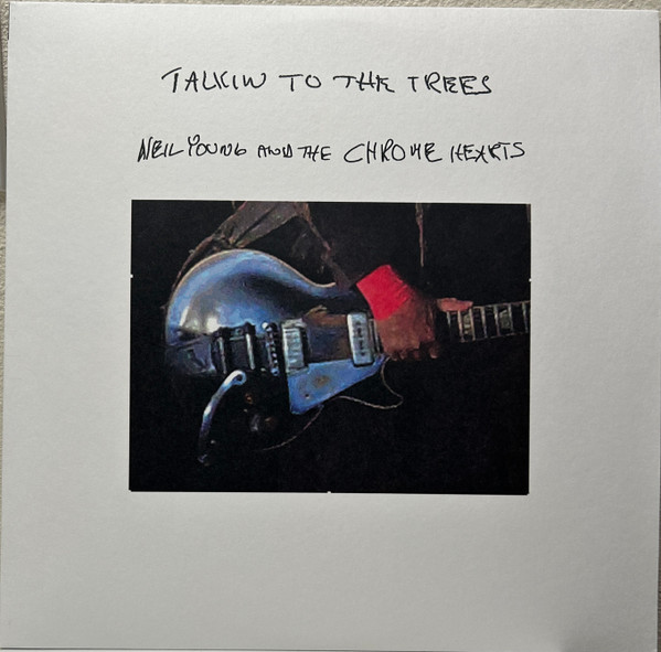 Neil Young And The Chrome Hearts - Talkin To The Trees album cover