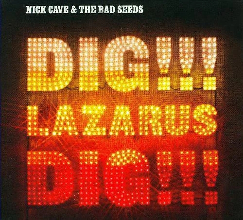Nick Cave & The Bad Seeds - Dig, Lazarus, Dig!!! album cover