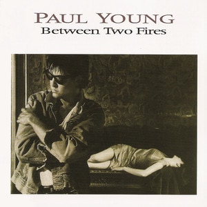 Paul Young - Between Two Fires album cover