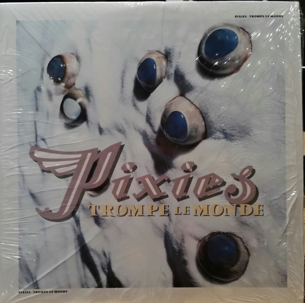 Pixies - Trompe Le Monde album cover