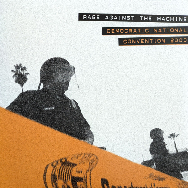 Rage Against The Machine - Democratic National Convention 2000 album cover