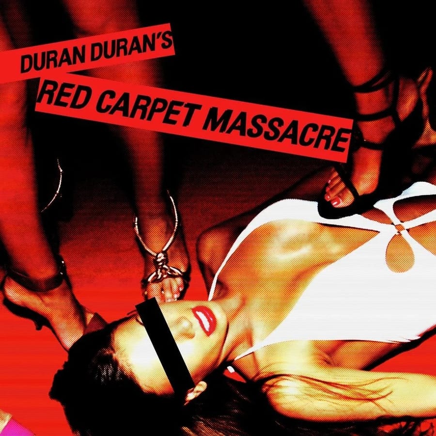 Duran Duran - Red Carpet Massacre album cover