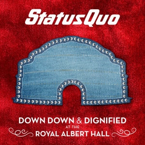 Status Quo - Down Down & Dignified At The Royal Albert Hall album cover