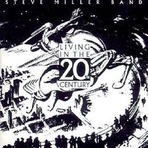Steve Miller Band - Living In The 20th Century album cover