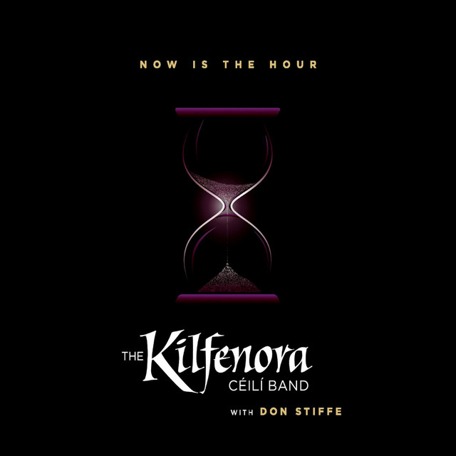 The Kilfenora Céilí Band - Now Is the Hour album cover