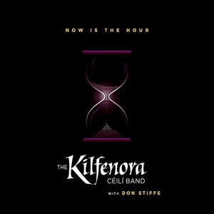 The Kilfenora Céilí Band - Now Is the Hour album cover