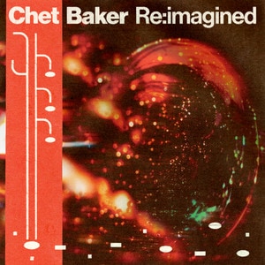 Various Artists - Chet Baker Re:imagined album cover