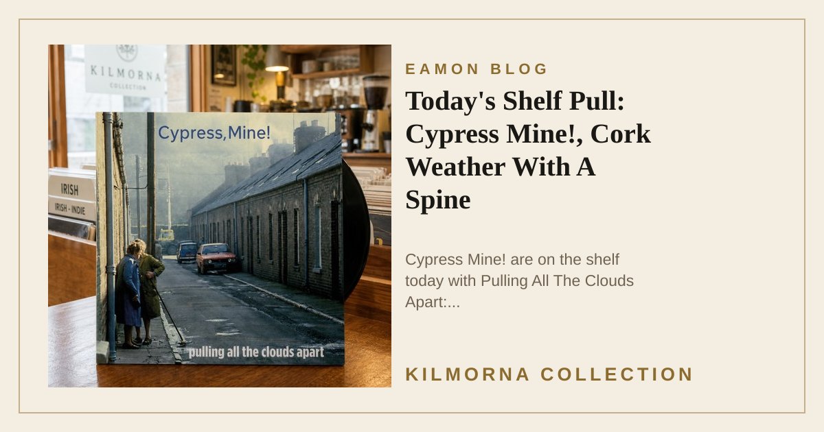 Cypress Mine! Pulling All The Clouds Apart vinyl record staged on the Kilmorna record shop counter