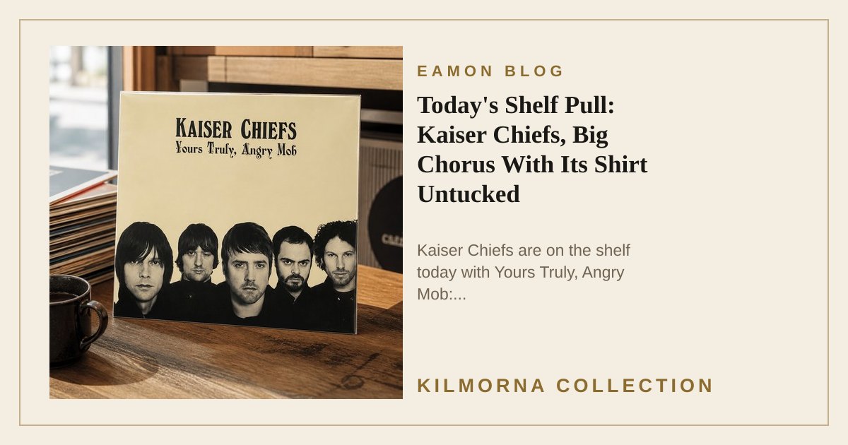 Kaiser Chiefs Yours Truly, Angry Mob vinyl record staged on the Kilmorna record shop counter