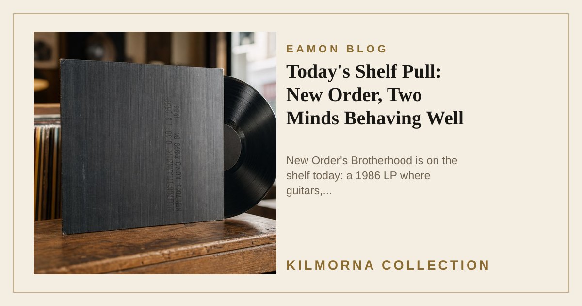 New Order Brotherhood vinyl record staged on the Kilmorna record shop counter