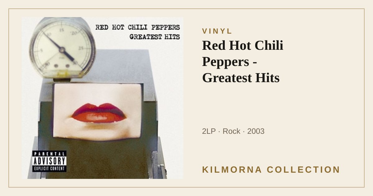 Red Hot Chili Peppers - Greatest Hits | Kilmorna Collection