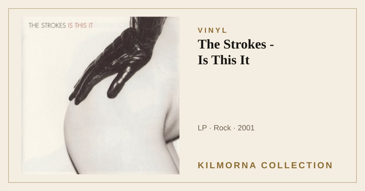 The Strokes - Is This It | Kilmorna Collection